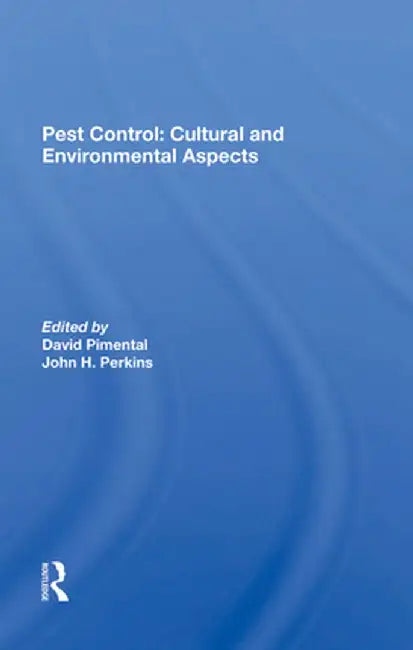 Pest Control: Cultural and Environmental Aspects by David Pimentel