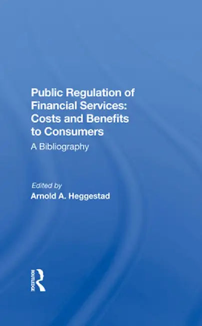 Public Regulation Financ by Arnold A. Heggestad