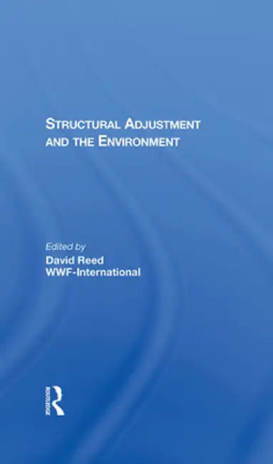 Structural Adjustment and the Environment by David Reed