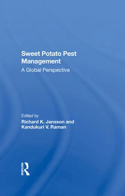 Sweet Potato Pest Management: A Global Perspective by Richard K. Jansson