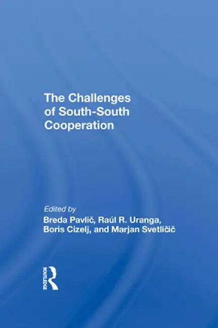 The Challenges of Southsouth Cooperation by Breda Pavlic