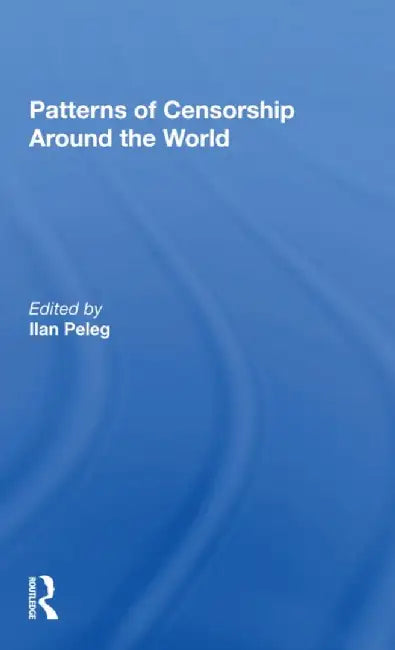 Patterns of Censorship Around the World by Ilan Peleg