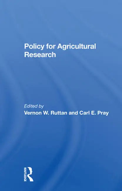 Policy for Agricultural Research by Vernon W Ruttan