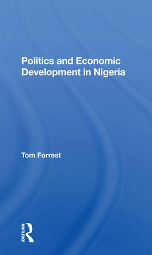 Politics and Economic Development in by Tom Forrest