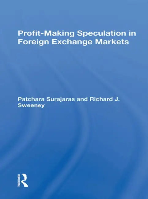 Profitmaking Speculation in Foreign Exchange Markets by Patchara Surajaras