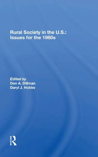Rural Society in the U.S.: Issues for the 1980s by Don A Dillman