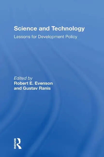 Science and Technology: Lessons for Development Policy by Robert Evenson