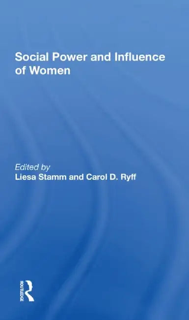 Social Power and Influence of Women by Liesa Stamm