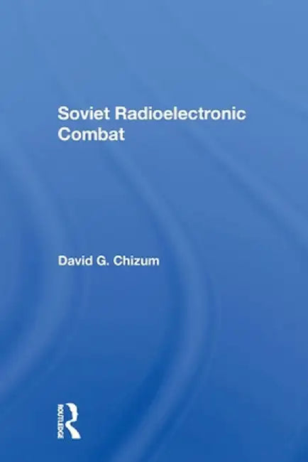 Soviet Radioelectronic Combat by David Chizum