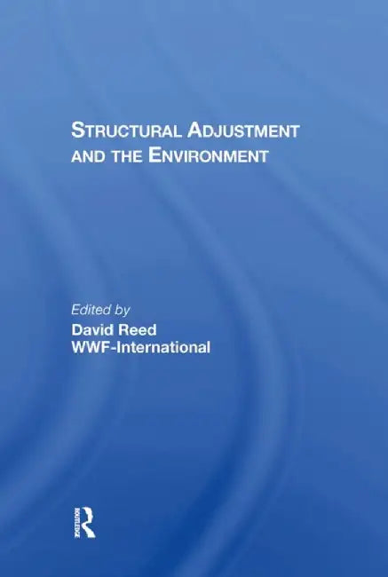 Structural Adjustment and the Environment by David Reed