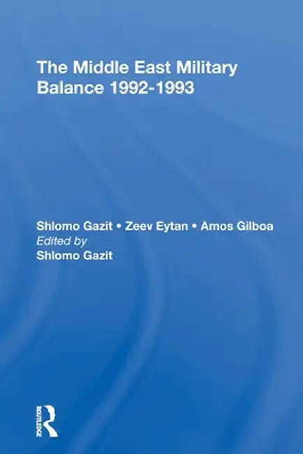The Middle East Military Balance 19921993 by Shlomo Gazit