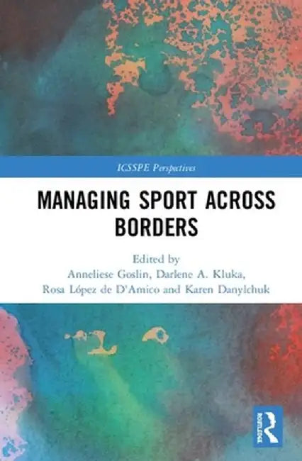 Managing Sport Across Borders by Anneliese Goslin