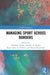 Managing Sport Across Borders by Anneliese Goslin