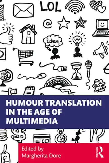 Humour Translation in the Age of Multimedia by Margherita Dore