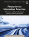 Perception as Information Detection: Reflections on Gibson's Ecological Approach to Visual Perception by Jeffrey B. Wagman