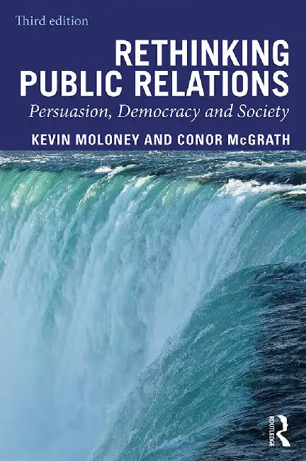 Rethinking Public Relations Persuasion Democracy and Society by Moloney