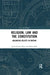 Religion, Law and the Constitution: Balancing Beliefs in Britain by Javier García Oliva
