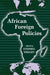 African Foreign Policies by Stephen Wright