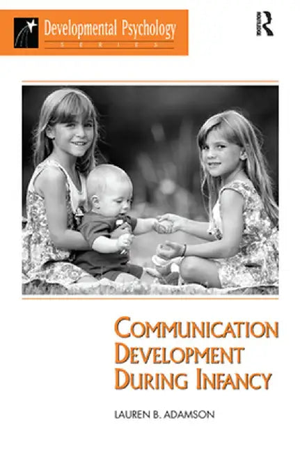 Communication Development During Infancy by Lauren B Adamson
