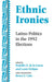 Ethnic Ironies: Latino Politics In The 1992 Elections by Rodolfo O. de la Garza