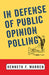 In Defense Of Public Opinion Polling by Kenneth F Warren