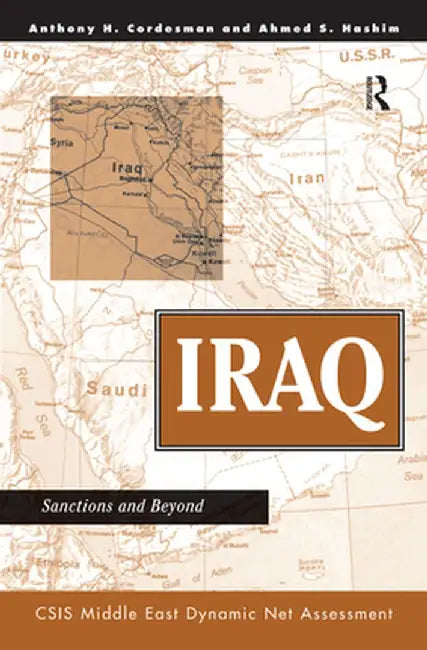 Iraq: Sanctions And Beyond by Anthony H Cordesman