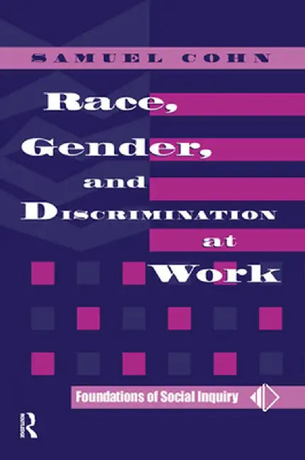 Race, Gender, And Discrimination At Work by Samuel Cohn