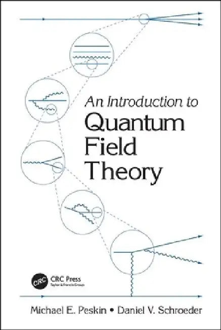 An Introduction to Quantum Field Theory by Michael E. Peskin
