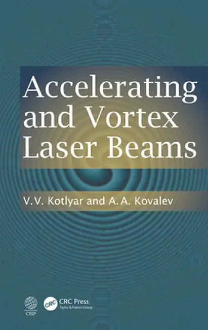 Accelerating and Vortex Laser Beams by V. V. Kotlyar