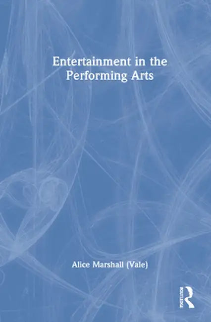 Entertainment in the Performing Arts by Alice Marshall (Vale)