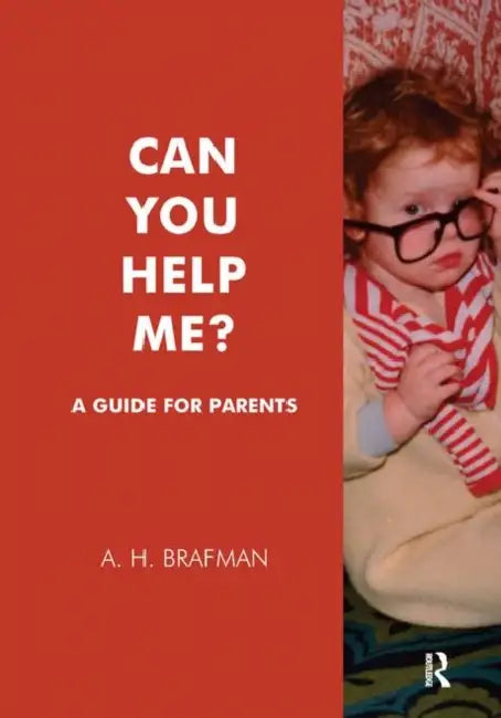 Can You Help Me?: A Guide for Parents by Brafman A.H.