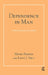 Dependence in Man: A Psychoanalytic Study by Parens Henri