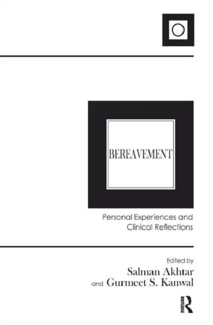 Bereavement: Personal Experiences and Clinical Reflections by Akhtar Salman