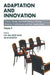 Adaptation and Innovation: Theory, Design and Role-Taking in Group Relations Conferences and Their Applications by Aram Eliat