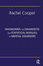 Diagnosing the Diagnostic and Statistical Manual of Mental Disorders by Cooper Rachel