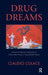 Drug Dreams: Clinical and Research Implications of Dreams about Drugs in Drug-Addicted Patients by Colace Claudio