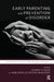 Early Parenting and Prevention of Disorder: Psychoanalytic Research at Interdisciplinary Frontiers by N. Emde Robert