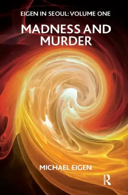Eigen in Seoul: Madness and Murder by Eigen Michael