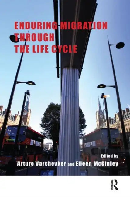 Enduring Migration Through the Life Cycle by McGinley Eileen