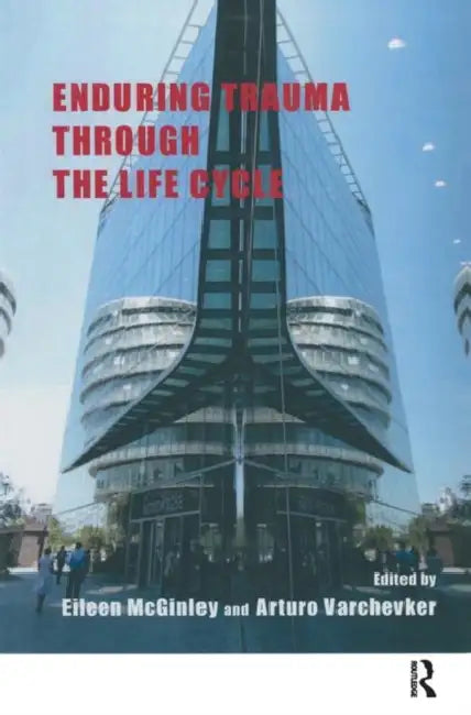 Enduring Trauma Through the Life Cycle by McGinley Eileen