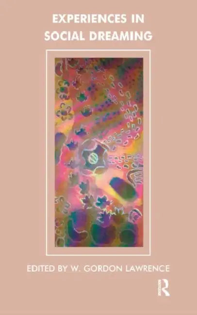 Experiences in Social Dreaming by Lawrence W. Gordon