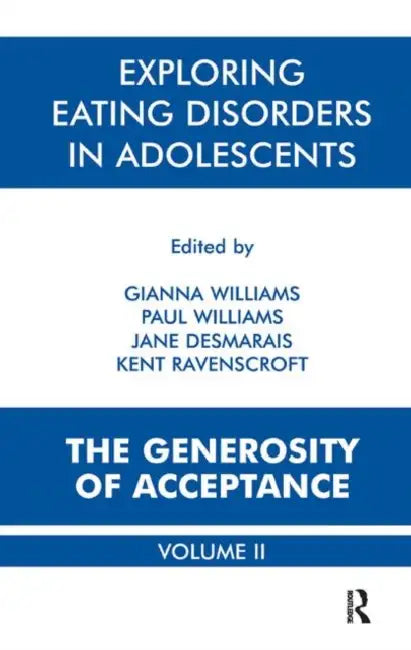Exploring Eating Disorders in Adolescents: The Generosity of Acceptance by Williams Gianna Polacco
