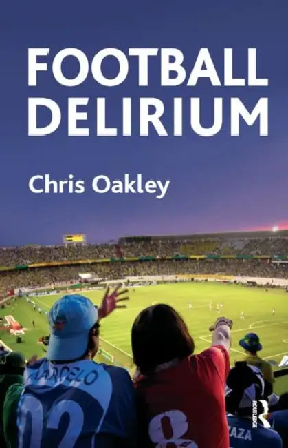 Football Delirium by Oakley Chris