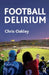 Football Delirium by Oakley Chris