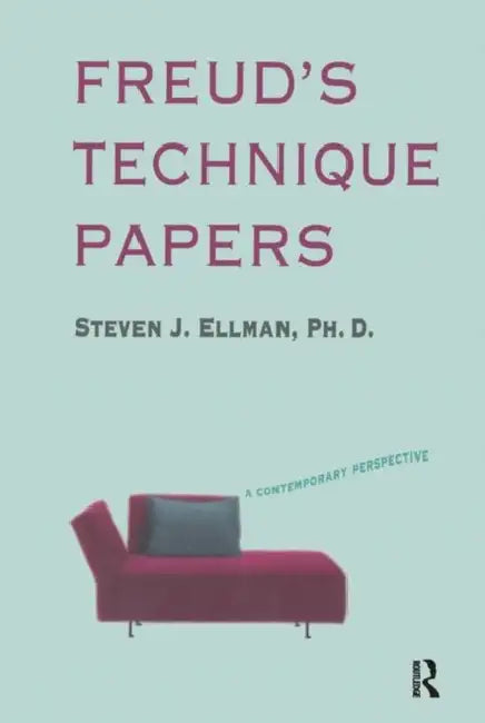 Freud's Technique Papers: A Contemporary Perspective by J. Ellman Steven