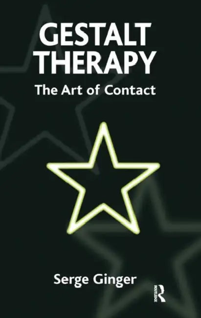 Gestalt Therapy: The Art of Contact by Ginger Serge