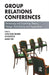 Group Relations Conferences: Reviewing and Exploring Theory, Design, Role-Taking and Application by D. Brunner Louisa