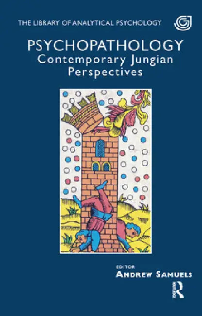 Psychopathology: Contemporary Jungian Perspectives by Andrew Samuels