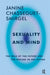 Sexuality and Mind: The Role of the Father and Mother in the Psyche by Janine Chasseguet-Smirgel