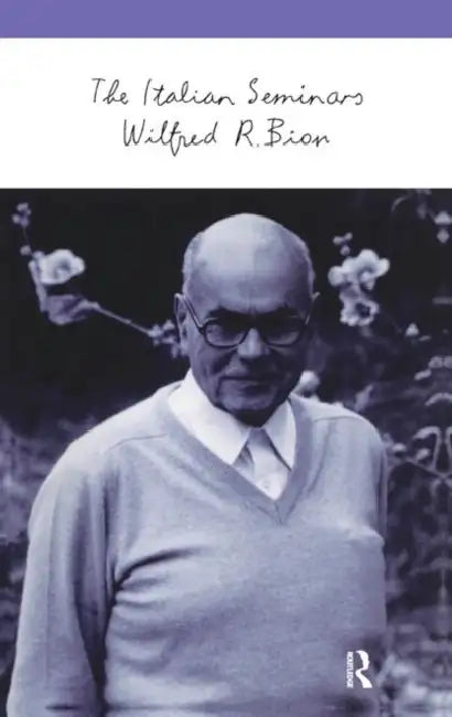 The Italian Seminars by R. Bion Wilfred